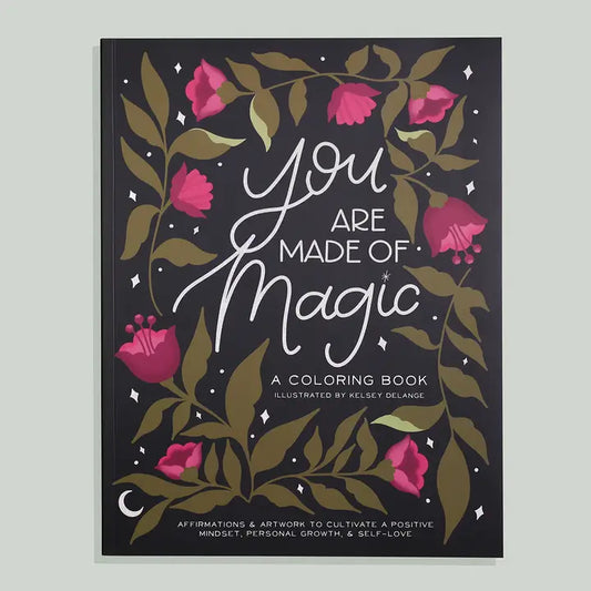 You Are Made of Magic: Coloring Book with Affirmations